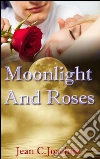 Moonlight and roses. E-book. Formato EPUB ebook di Jean Joachim