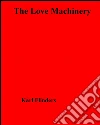 The love machinery. E-book. Formato EPUB ebook di Karl Flinders