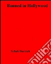 Banned in Hollywood. E-book. Formato EPUB ebook di Sybah Darrich