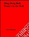 Ding dong bell, pussy's in the well. E-book. Formato EPUB ebook di Scott Simeon