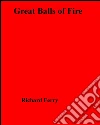 Great balls of fire. E-book. Formato EPUB ebook di Richard Ferry