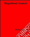 Magnificent animals. E-book. Formato EPUB ebook di Marina Mayson