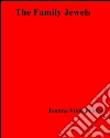 The family jewels. E-book. Formato EPUB ebook di Joanne Stonebridge