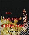 The lovers' crusade. E-book. Formato EPUB ebook di Mary Sativa