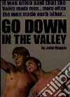 Go down in the valley. E-book. Formato EPUB ebook di John Maggie