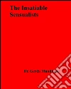 The insatiable sensualists. E-book. Formato EPUB ebook di Gerda Mundinger