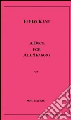 A dick for all seasons. E-book. Formato EPUB ebook di Pablo Kane