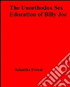 The unorthodox sex education of Billy Joe. E-book. Formato EPUB ebook di Salambo Forest