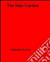 The skin garden. E-book. Formato EPUB ebook di Salambo Forest