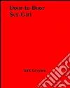 Door to door sex-girl. E-book. Formato EPUB ebook di Gale Grayson