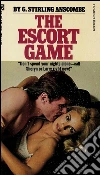 The escort game. E-book. Formato EPUB ebook di G. Striling Anscombe