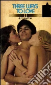 Three ways to love. E-book. Formato EPUB ebook di Guy Martin