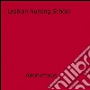 Lesbian nursing school. E-book. Formato EPUB ebook di Anomyous