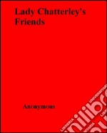 Lady Chatterley&apos;s Friends. E-book. Formato EPUB ebook