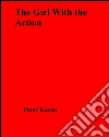 The girl with the action. E-book. Formato EPUB ebook di Peter Kanto