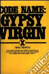 Code name: Gypsy Virgin. E-book. Formato EPUB ebook di Max Nortic