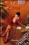 Kate Gerrity's career. E-book. Formato EPUB ebook di Anonymous