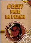 A debt paid In flesh. E-book. Formato EPUB ebook di R.D. Barr