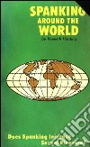 Spanking around the world. E-book. Formato EPUB ebook di Kenneth Harding