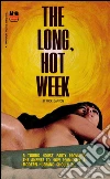 The long, hot week. E-book. Formato EPUB ebook di Rick Danton