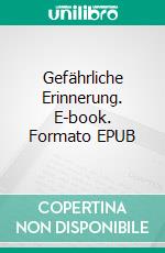 Gefährliche Erinnerung. E-book. Formato EPUB ebook