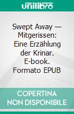 Swept Away — Mitgerissen: Eine Erzählung der Krinar. E-book. Formato EPUB ebook