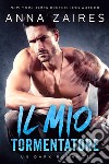 Il Mio Tormentatore: Un dark romance. E-book. Formato EPUB ebook