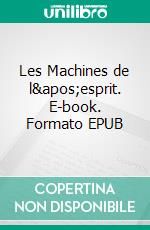 Les Machines de l'esprit. E-book. Formato EPUB ebook di Dima Zales