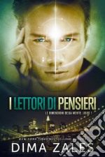 I lettori di pensieri: Le dimensioni della mente: Libro 1. E-book. Formato EPUB