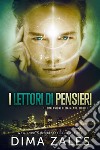 I lettori di pensieri: Le dimensioni della mente: Libro 1. E-book. Formato EPUB ebook