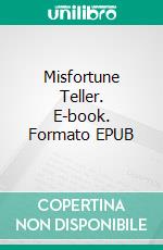 Misfortune Teller. E-book. Formato EPUB ebook di Dima Zales