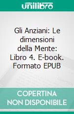 Gli Anziani: Le dimensioni della Mente: Libro 4. E-book. Formato EPUB ebook di Dima Zales