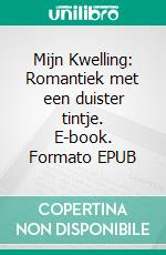 Mijn Kwelling: Romantiek met een duister tintje. E-book. Formato EPUB ebook di Anna Zaires