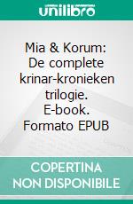 Mia & Korum: De complete krinar-kronieken trilogie. E-book. Formato EPUB ebook di Anna Zaires