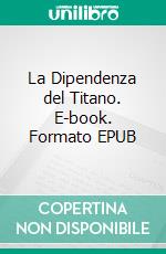 La Dipendenza del Titano. E-book. Formato EPUB ebook di Anna Zaires