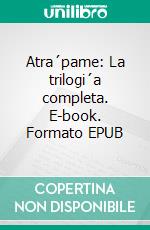 Atra´pame: La trilogi´a completa. E-book. Formato EPUB ebook di Anna Zaires