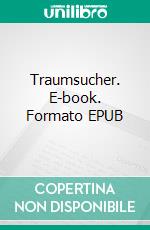 Traumsucher. E-book. Formato EPUB ebook