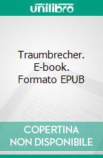 Traumbrecher. E-book. Formato EPUB ebook