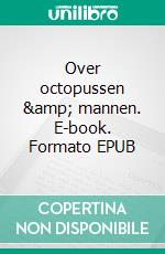 Over octopussen & mannen. E-book. Formato EPUB ebook di Anna Zaires