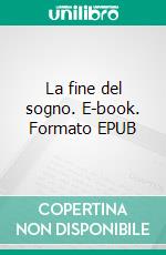 La fine del sogno. E-book. Formato EPUB ebook di Dima Zales