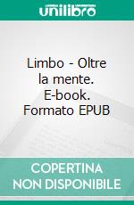 Limbo - Oltre la mente. E-book. Formato EPUB ebook di Dima Zales