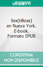 Sex(tillizas) en Nueva York. E-book. Formato EPUB ebook
