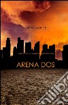 Arena Dos (Libro #2 de la Trilogía de Supervivencia). E-book. Formato EPUB ebook