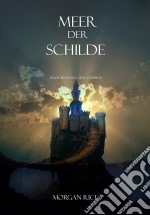 Meer Der Schilde (Band #10 Im Ring Der Zauberei). E-book. Formato EPUB