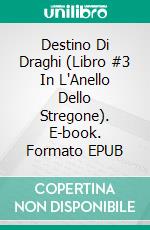Destino Di Draghi (Libro #3 In L'Anello Dello Stregone). E-book. Formato EPUB ebook