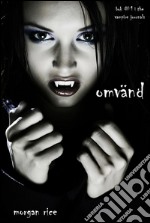 Omvänd (bok #1 in The Vampire Journals). E-book. Formato EPUB ebook