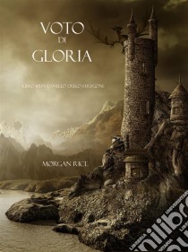 Voto Di Gloria (Libro #5 in L’Anello dello Stregone). E-book. Formato EPUB ebook di Morgan Rice