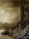 Voto Di Gloria (Libro #5 in L’Anello dello Stregone). E-book. Formato EPUB ebook