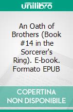 An Oath of Brothers (Book #14 in the Sorcerer's Ring). E-book. Formato EPUB