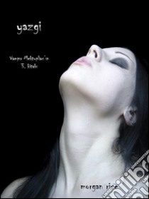 Yazgi (Vampir Mektuplari’in 4. Kitabi). E-book. Formato EPUB ebook di Morgan Rice